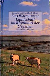 ISBN 9783892349808: Das Wattenmeer. Landschaft im Rhythmus der Gezeiten. Hardcover