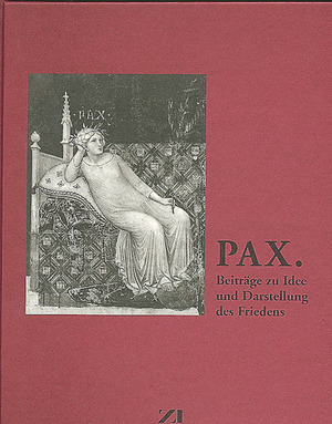 ISBN 9783892357070: PAX / Beiträge zu Idee und Darstellung des Friedens / Wolfgang Augustyn / Buch / Veröffentlichung des Zentralinstituts für Kunstgeschichte München / Gebunden / Deutsch / 2003 / scaneg