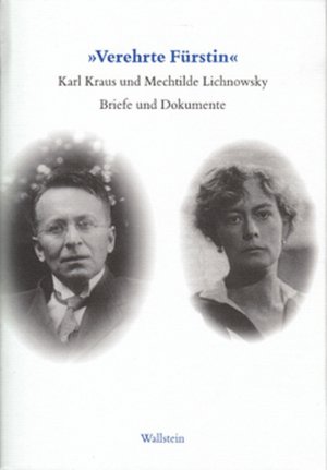 ISBN 9783892444763: "Verehrte Fürstin". Karl Kraus und Mechthilde Lichnowsky Briefe und Dokumente 1916 - 1958. Herausgegeben und mit einer Nachbemerkung von Friedrich Pfäfflin und Eva Dambacher in Zusammenarbeit mit Volker Kahmen. Mit Anmerkungen und Personenregister.