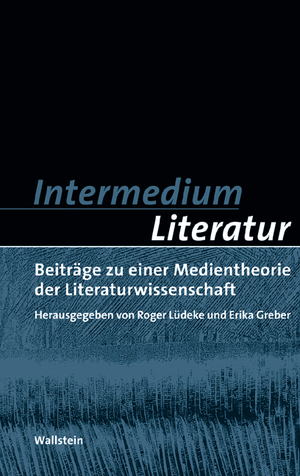 ISBN 9783892447658: MÃ¼nchener Universitätsschriften Münchener Komparatistische Studien Band 5: Intermedium Literatur: Beiträge zu einer Medientheorie der Literaturwissenschaft