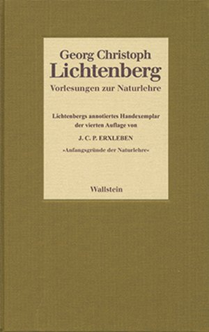 ISBN 9783892448914: Vorlesungen zur Naturlehre. Lichtenbergs annotiertes Handexemplar der vierten Auflage von Johann Christian Polykarp Erxleben: »Anfangsgründe der Naturlehre«