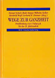 ISBN 9783892718451: Wege zur Ganzheit. Profilbildung einer Pädagogik für das 21. Jahrhundert.