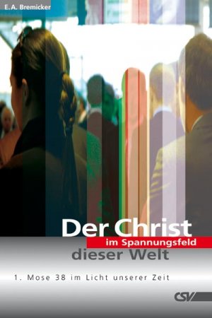 ISBN 9783892871279: Der Christ im Spannungsfeld dieser Welt - 1. Mose 38 im Licht unserer Zeit