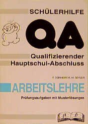 ISBN 9783892914518: Schülerhilfe - Qualifizierender Hauptschulabschluss - Arbeitslehre: Prüfungsaufgaben mit Musterlösungen. 7.-9. Jahrgangsstufe