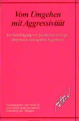 ISBN 9783892956259: Vom Umgehen mit Aggressivität