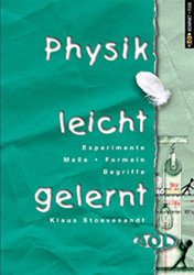 ISBN 9783893120543: Physik leicht gelernt – Experimente - Masse - Formeln - Begriffe