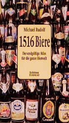 ISBN 9783893200283: 1516 Biere. Der endgültige Atlas für die ganze Bierwelt