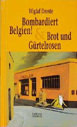 ISBN 9783893200313: Bombadiert Belgien & Brot und Gürtelrosen