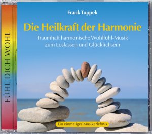 ISBN 9783893215249: Die Heilkraft der Harmonie - Traumhaft harmonische Wohlfühl-Musik zum Loslassen und Glücklichsein