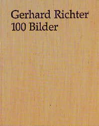 Gerhard Richter Hans-Ulrich Obrist - Gerhard Richter. 100 Bilder