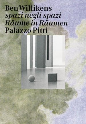 ISBN 9783893229888: Ben Willikens – spazi negli spazi - Räume in Räumen. Palazzo Pitti Dt. /Ital.