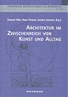 ISBN 9783893255856: Architektur im Zwischenreich von Kunst und Alltag