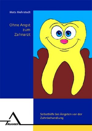 ISBN 9783893343867: Ohne Angst zum Zahnarzt - Selbsthilfe bei Ängsten vor der Zahnbehandlung