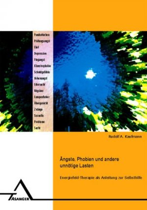 ISBN 9783893343874: Ängste, Phobien und andere unnötige Lasten - Energiefeld-Therapie als Anleitung zur Selbsthilfe