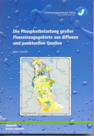 Bjrn Tetzlaff - Die Phosphatbelastung grosser Fusseinzugsgebiete aus diffusen und punktuellen Quellen Bjrn Tetzlaff kologie Biologie Naturschutz Umweltschutz Natura Umwelttechnik Natur Ecology Sachbcher Nature Technik Naturwissenschaften Gesellschaft Nachschlagewerke