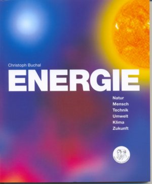 ISBN 9783893365036: Energie – Natur, Mensch, Technik, Umwelt, Klima, Zukunft