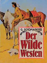 gebrauchtes Buch – Der Wilde Westen Schomaekers – Der Wilde Westen Schomaekers, Günter