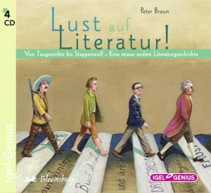 ISBN 9783893531813: Lust auf Literatur! - von Taugenichts bis Steppenwolf - eine etwas andere Literaturgeschichte ; Lesung ; für alle ab 14 Jahren