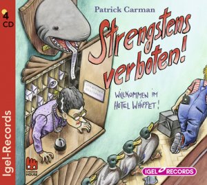 neues Hörbuch – Patrick Carman – Strengstens verboten! Willkommen im Hotel Whippet! (ab ca. 10 Jahre)  4 CDs