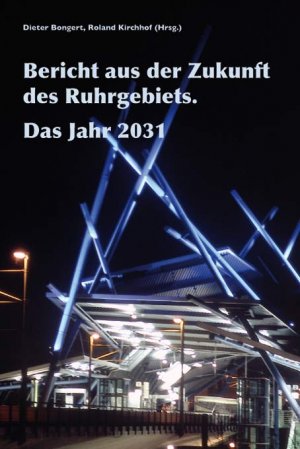 ISBN 9783893552535: Bericht der Zukunft des Ruhrgebiets. Das Jahr 2031