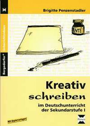 ISBN 9783893588978: Kreativ schreiben - im Deutschunterricht der Sekundarstufe 1 (5. bis 10. Klasse)