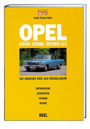 ISBN 9783893654635: Opel Kapitän, Admiral,Diplomat A & B – Die grossen Drei aus Rüsselsheim