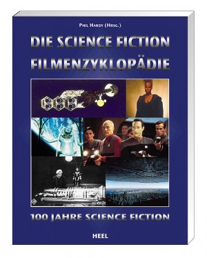 ISBN 9783893656011: Die Science-Fiction-Filmenzyklopädie : 100 Jahre Science fiction. Phil Hardy (Hrsg.). [Beitr. von Dennis Gifford ... Übers.: Günter Schmitz ; Petra Masermann]