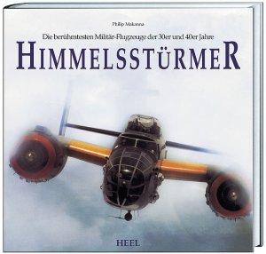 ISBN 9783893657124: Himmelsstürmer: Die berühmtesten Militär-Flugzeuge der 30er und 40er Jahre