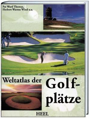 gebrauchtes Buch – Ward-Thomas, Pat – Weltatlas der Golfplätze. gebrauchtes Buch – Ward-Thomas, Pat – Weltatlas der Golfplätze.