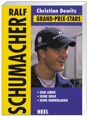 ISBN 9783893658862: Grand-Prix-Stars: Ralf Schumacher – Sein Leben. Seine Siege. Seine Niederlagen