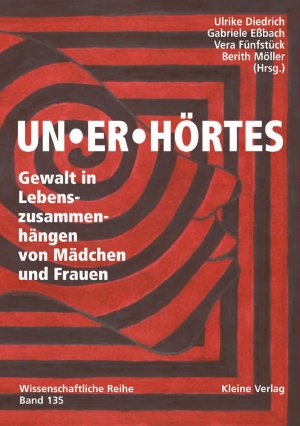 ISBN 9783893703524: UN-ER-HÖRTES - Gewalt in Lebenszusammenhängen von Mädchen und Frauen