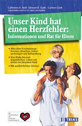 ISBN 9783893734061: Unser Kind hat einen Herzfehler: Informationen und Rat für Eltern (Erscheinungsformen, Ursachen, Behandlung ...)