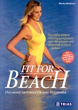 ISBN 9783893734887: Fit for beach: Das grosse Aktivbuch für Ihre Traumfigur - das erfolgserprobte Windhorst-Workbook ; das völlig andere Trainingsprogramm zum Abnehmen und dauerhaft schlank bleiben