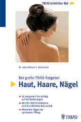 ISBN 9783893736027: Der grosse TRIAS-Ratgeber: Haut, Haare, Nägel – So reagieren Sie richtig auf Veränderungen. Wie Ihr Arzt Irritationen und Krankheiten behandelt. Wertvolle Tipps zur optimalen Pflege