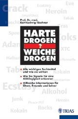 gebrauchtes Buch – Täschner, Karl L – Harte Drogen - weiche Drogen?: Alle wichtigen Suchtmittel und wie sie wirken. Wie Sie Signale für eine Abhängigkeit erkennen. Hilfreiche Informationen für Eltern, Freunde und Lehrer