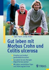 ISBN 9783893736621: Gut leben mit Morbus Crohn und Colitis ulcerosa – Ursachen und Verlauf ganzheitlich betrachtet. So nutzen Sie alle Therapie-Möglichkeiten optimal. Mit vielen nützlichen Tipps und Erfahrungsberichten