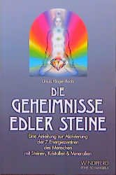 gebrauchtes Buch – Ursula Klinger-Raatz – Die Geheimnisse edler Steine. Eine Anleitung zur Aktivierung der 7 Energiezentren des Menschen mit Steinen, Kristallen & Mineralien   Reihe Schangrila