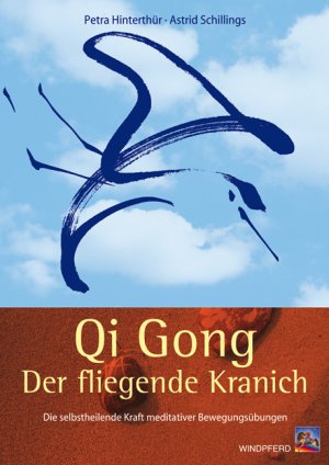 ISBN 9783893854615: Qi Gong - Der fliegende Kranich - Die selbstheilende Kraft meditativer Bewegungsübungen