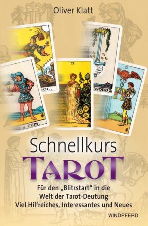 ISBN 9783893855087: Schnellkurs Tarot - Für den "Blitzstart" in die Welt der Tarot-Deutung. Viel Hilfreiches, Interessantes und Neues