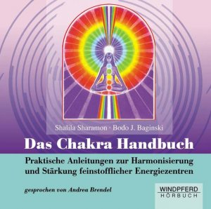 ISBN 9783893855322: Das Chakra-Handbuch - Praktische Anleitungen zur Harmonisierung und Stärkung feinstofflicher Energiezentren