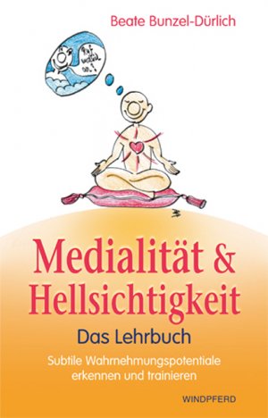 ISBN 9783893855377: Medialität & Hellsichtigkeit – Das Lehrbuch - Subtile Wahrnehmungspotentiale erkennen und trainieren