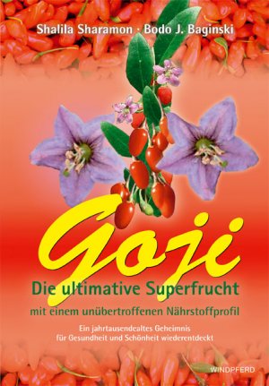 ISBN 9783893855445: Goji - Die ultimative Superfrucht mit einem unübertroffenen Nährstoffprofil