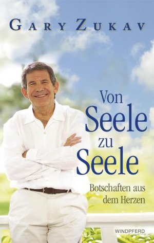 ISBN 9783893855940: Von Seele zu Seele - Botschaften aus dem Herzen