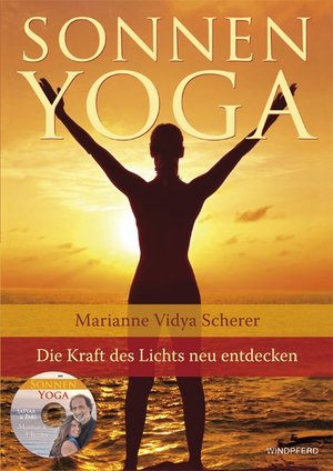 ISBN 9783893856084: Sonnen-Yoga - Die Kraft des Lichts für Körper, Geist und Seele neu entdecken