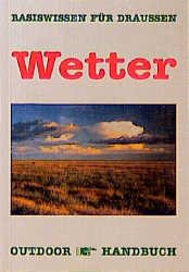 ISBN 9783893921133: Outdoor Wetter – Basiswissen für Draussen