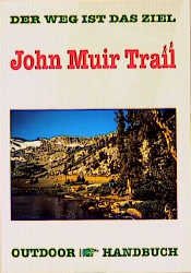 ISBN 9783893921270: John Muir Trail - Der Weg ist das Ziel