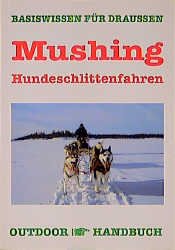 ISBN 9783893921355: Outdoor Mushing Hundeschlittenfahren