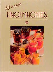 ISBN 9783893931514: Süss & sauer Eingemachtes