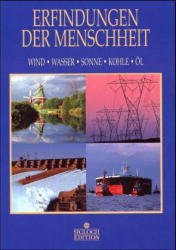 ISBN 9783893932054: Erfindungen der Menschheit. Wind; Wasser; Sonne; Kohle; Öl.