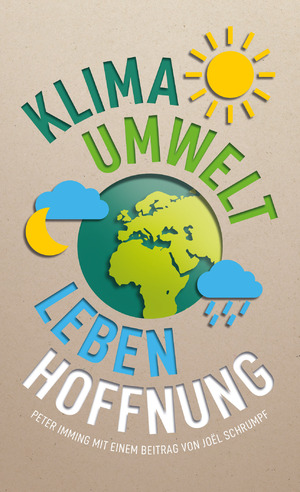 ISBN 9783893975037: Klima, Umwelt, Leben, Hoffnung